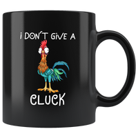 Chicken Hei Hei I don't give a Cluck funny black gift coffee mug