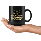 Good Morning Fuckers Black Coffee Mug