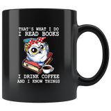 Owl Lover That's What I Do Read Books Drink Coffee And Know Things Funny Black Coffee Mug