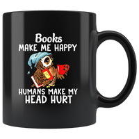 Books Make Me Happy Humans Make My Head Hurt Owl Black Coffee Mug