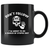 Don't follow I'm about to do a bunch of stupid shit skull jeep black coffee mug