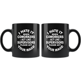 I hate it when coworkers act like supervisors please act your wage black gift coffee mug