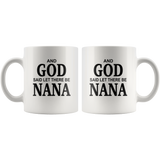 And God said let there be Nana white coffee mugs, mother's day gift