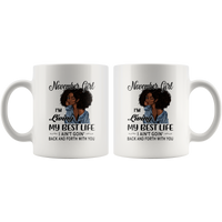 Black November girl living best life ain't goin back, birthday white gift coffee mug for women