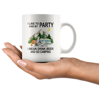 I like to and by Party mean drink beer go camping white gift coffee mug for women