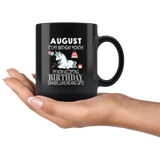 August it's my birthday month I'm now accepting birthday dinners, lunches and gifts unicorn black coffee mug