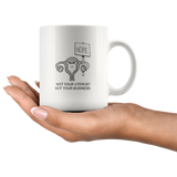 Nope not your uterus business white coffee mug