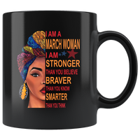 March woman I am Stronger, braver, smarter than you think, birthday gift black coffee mug