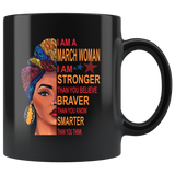 March woman I am Stronger, braver, smarter than you think, birthday gift black coffee mug