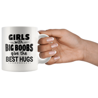 Big Girl With Big Boobs Give The Best Hugs White coffee mug