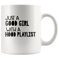Just a good girl with a hood playlist white coffee mug