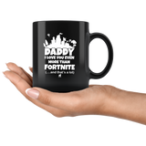 Daddy I Love You Even More Than Fortnite And That's A Lot Father's Day Gift Black Coffee Mug