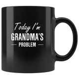 Today I'm grandma's problem black coffee mug