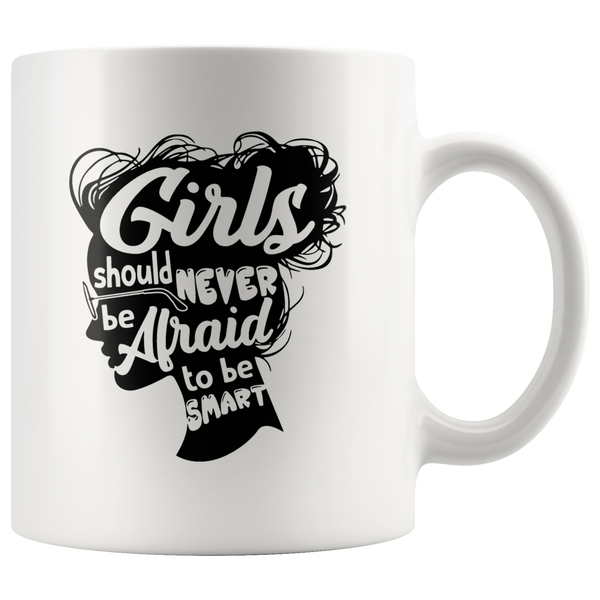 Girls Should Never Be Afraid To be Smart Girl Power Book Lover White coffee mug