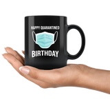 Happy Quarantined Birthday Quarantine Black Coffee Mug