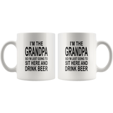 I'm the grandpa so I just going to sit here and drink beer white gift coffee mug