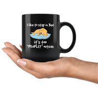 Dog I like to stay in bed it's too peopley outside black gift coffee mug
