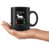 My horse is calling and i must go horse lover black coffee mug