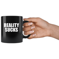 Reality sucks black coffee mug