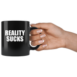 Reality sucks black coffee mug