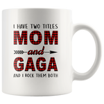 I have two titles Mom and Gaga rock them both, mother'sday gift white coffee mug