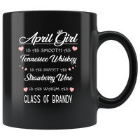 April Girl Is As Smooth Tennessee Sweet Strawberry Wine Whiskey Warm Brandy Birthday Gift Black Coffee Mug