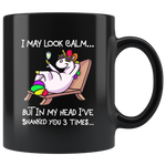 I may look calm but in my head i've shanked you 3 times unicorn black gift coffee mugs