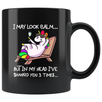 I may look calm but in my head i've shanked you 3 times unicorn black gift coffee mugs