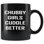 Chubby girls cuddle better black gift coffee mug