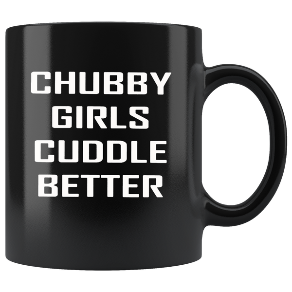 Chubby girls cuddle better black gift coffee mug