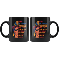 October woman I am Stronger, braver, smarter than you think, birthday gift black coffee mug