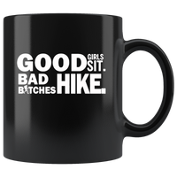 Good Girls Sit Bad Bitches Hike Black Coffee Mug