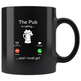 The Pub is calling and i must go love beer black coffee mug