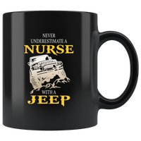 Never underestimate a nurse with a jeep black coffee mug