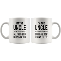 I'm the Uncle so I'm just going to sit here and drink beer white gift coffee mug