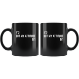 5'2 But My Attitude 6'1 Black Coffee Mug