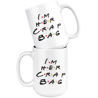 I'm Her Crap Bag White Coffee Mug