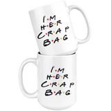 I'm Her Crap Bag White Coffee Mug