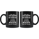 I Am Lucky Daughter Best Stepmom Ever Myth Legend Hurt Me Never Find Your Body I Love Mothers Day Gift Black Coffee Mug