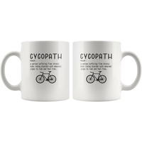 Cycopath a person who suffering from chronic bike riding gift white coffee mug