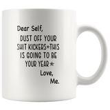 Dear Self dust of your shit kickers this is going to be your year white gift coffee mug