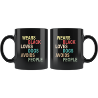 Wears black loves dogs avoids people black coffee mug