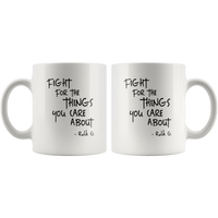 Notorious RBG, Fight For The Things You Care About White Coffee Mugs