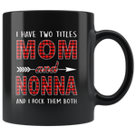 I have two titles Mom and Nonna rock them both, mother's day black gift coffee mug