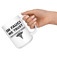 In Fauci We Trust Sciance Not Morons Nurse White Coffee Mug