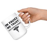 In Fauci We Trust Sciance Not Morons Nurse White Coffee Mug