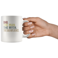 Dad the man the myth the bad influence vintage, father's day gift white coffee mug