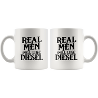 Real men smell like diesel white coffee mug