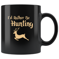 I'd rather be hunting, love hunting black coffee mug