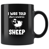 I Was Told There Would Be Sheep Black coffee mug